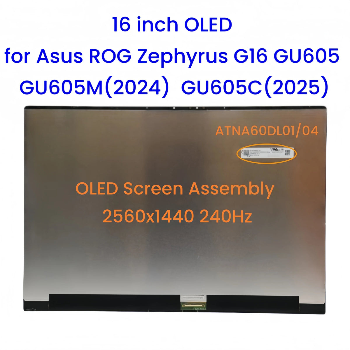 16" WQXGA 240Hz OLED Screen Assembly Replacement for Asus ROG Zephyrus G16 GU605 GU605M GU605C 2024 2025 ATNA60DL01 ATNA60DL04 ASUS laptop repair parts