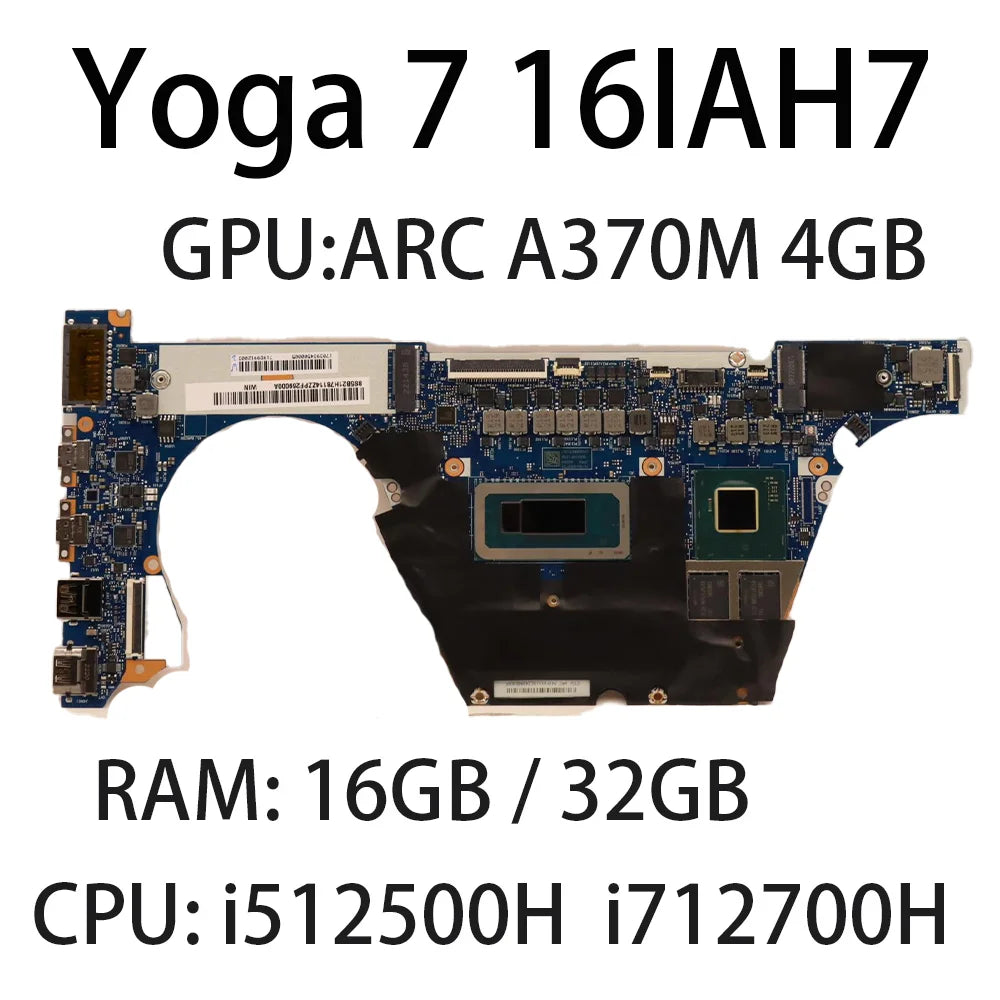 Laptop Motherboard For Lenovo Yoga 7 16IAH7 With CPU:I5-12500H I7-12700H RAM:8/16G GPU:ARC A370M 4G FRU:5B21H78112FRU:5B20S43982 Lenovo laptop repair parts