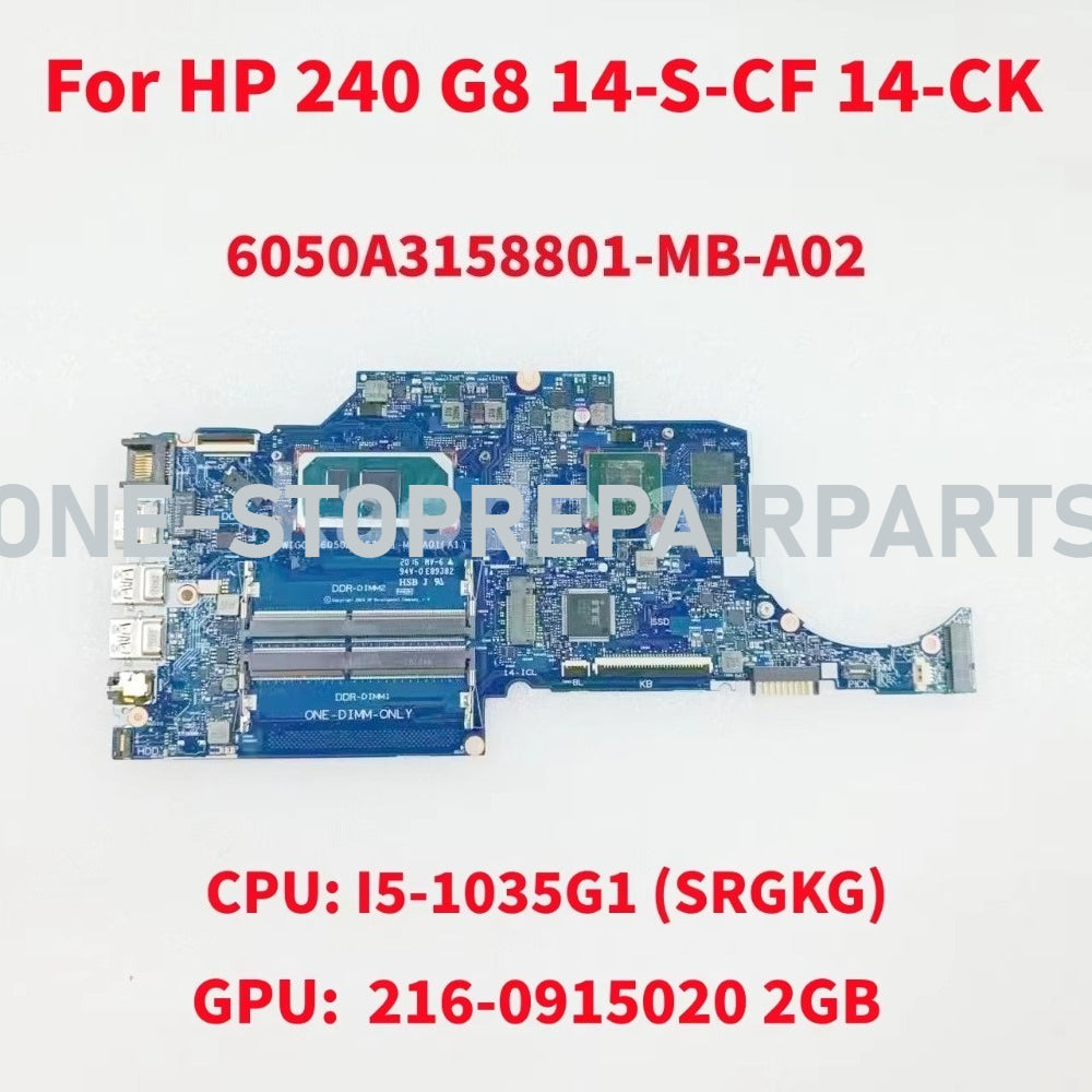 6050A3158801-MB-A02 6050A3166001-MB-A02 For HP 240 G8 14-S-CF 14-CK Laptop Motherboard CPU: I5-1035G1 GPU:216-0915020 2G Test OK HP laptop repair parts