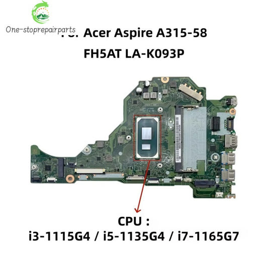 FH5AT LA-K093P For Acer Aspire A315-58 Laptop Motherboard With i3-1115G4 i5-1135G4 i7-1165G7 CPU 4G/8G-RAM NBADD11004 NBADD11007 Acer laptop repair parts