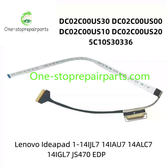 100% Full tested New Laptop LCD EDP Cable For Lenovo IdeaPad 1-14ALC7 1-14IJL7 JS470 30pin 5C10S30336 DC02C00US00 DC02C00US10 DC02C00US20 DC02C00US30 Lenovo laptop repair parts