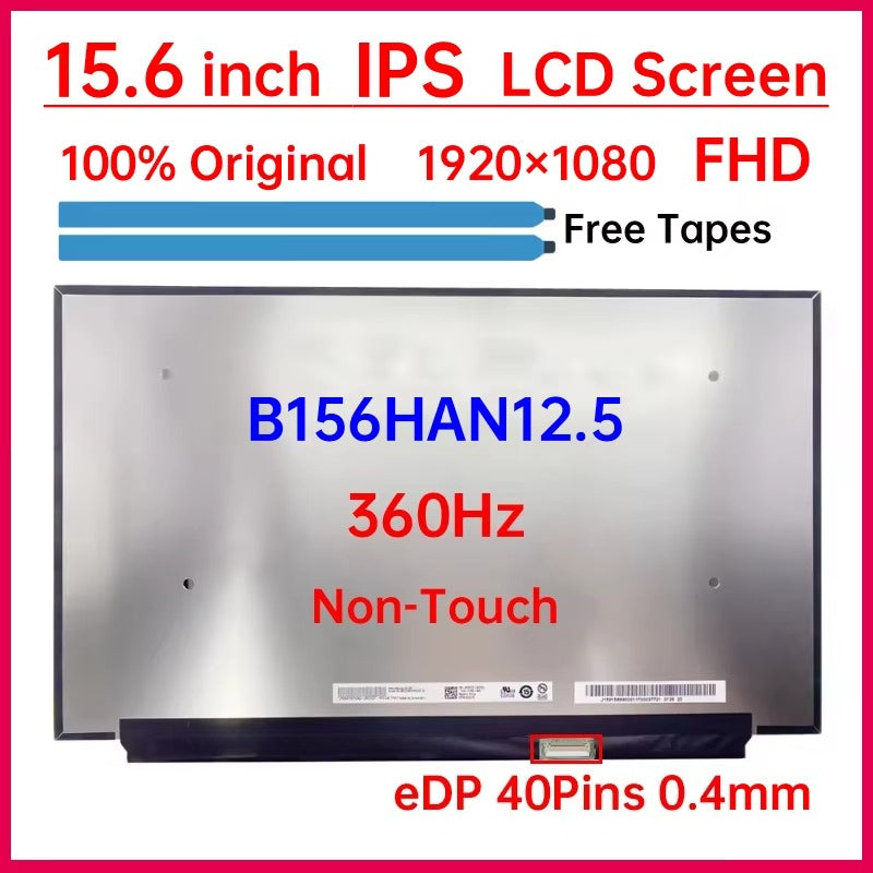 15.6 Inch 360Hz Laptop LCD Screen B156HAN12.5 Display Matrix Panel Replacement FHD 1920x1080 IPS 100% sRGB eDP 40 Pins Non-Touch Laptop screen replacement