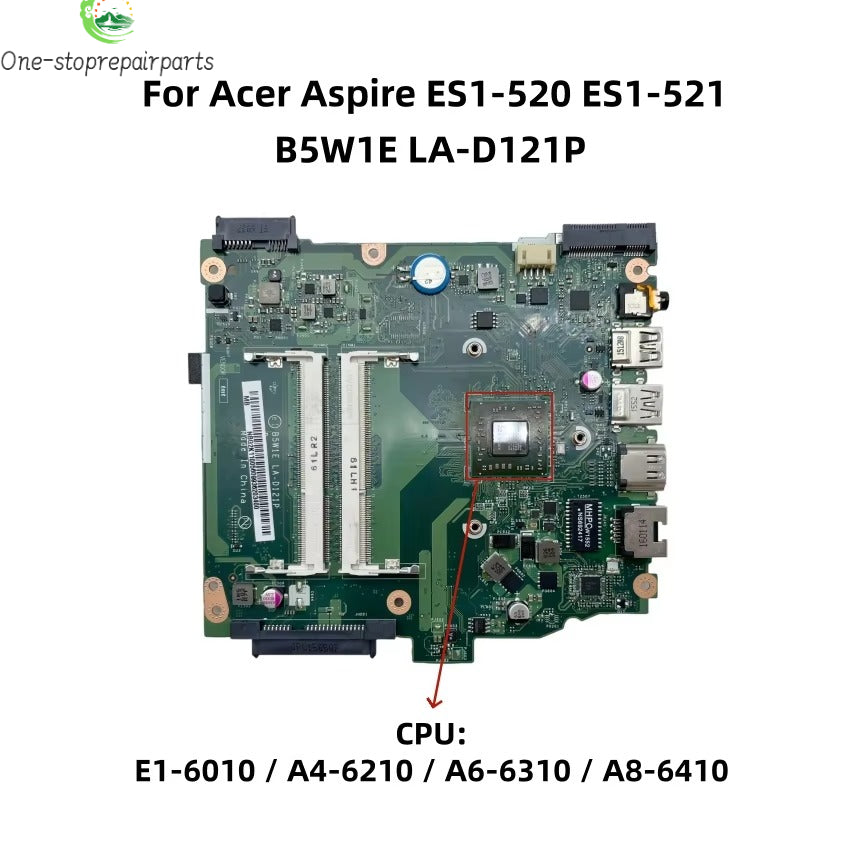 B5W1E LA-D121P For Acer Aspire ES1-520 ES1-521 Laptop Motherboard With AMD E1-6010 A4-6210 A6-6310 A8-6410 CPU DDR3 NBG2K11005 Acer laptop repair parts
