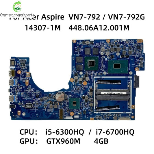 14307-1M For Acer Aspire V17 VN7-792G Laptop Motherboard i5-6300HQ i7-6700HQ CPU GTX960M 4GB-GPU 448.06A12.0011 NB.G6T11.006 Acer laptop repair parts
