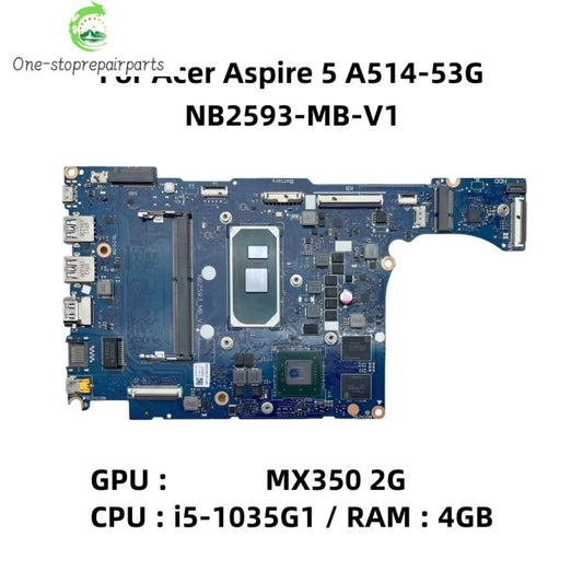NB2593-MB-V1 For ACER Aspire 5 A514-53G Laptop Motherboard With i5-1035G1 CPU 4GB-RAM MX350 2G-GPU DDR4 NB.HYZ11.001 NBHYZ11001 Acer laptop repair parts