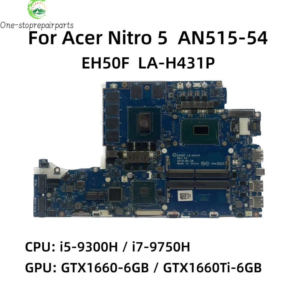 For Acer AN515-54 Laptop Motherboard EH50F LA-H431P With i5-9300H i7-9750H CPU GTX1660Ti RTX2060 6GB-GPU NB.Q5B11.004 NBQ9611002 Acer laptop repair parts