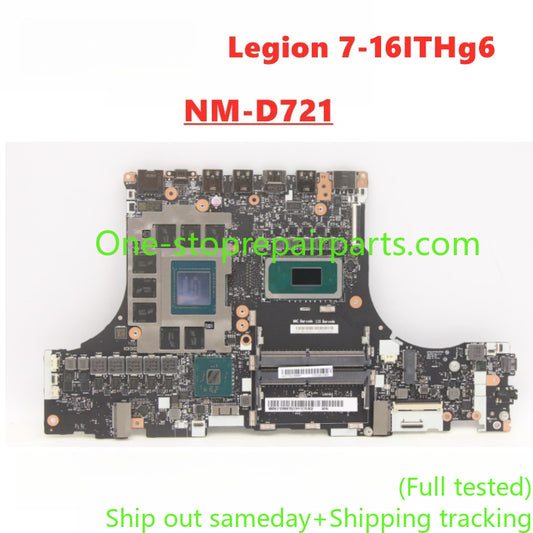 NM-D721 For Lenovo Legion 7-16ITHg6 Laptop Motherboard With I7 11800H CPU RTX3060 3070 GPU 6G 8G DDR5 5B21D66673 5B21D66675 SYSTEM BOARDS 100% Test OK Lenovo laptop repair parts