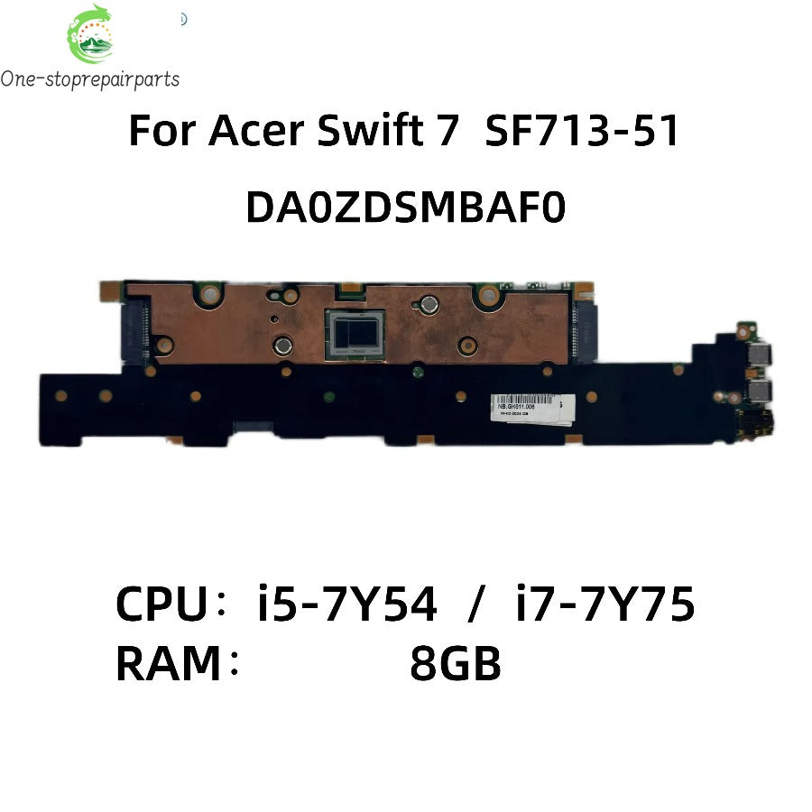For Acer Swift 7 SF713-51 Laptop Motherboard DA0ZDSMBAF0 With i5-7Y54 i7-7Y75 CPU 8GB-RAM NB.GK611.006 NB.GK611.004 Acer laptop repair parts