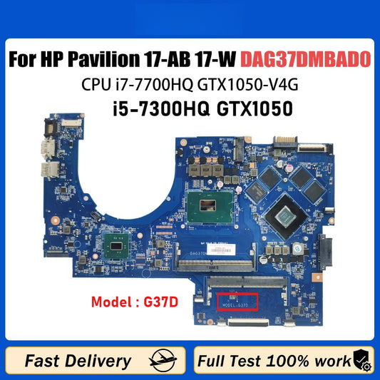 100% Fully Tested G37D DAG37DMBAD0 Mainboard For HP Pavilion 17-AB 17-W Motherboard i5-7300HQ GTX1050 i7-7700HQ CP 915550-001 915550-601 915468-601 HP Laptop repair parts