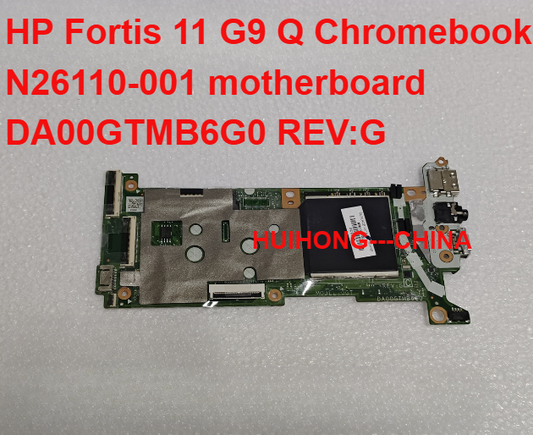 HP Fortis 11 G9 Q Chromebook N26110-001 motherboard  DA00GTMB6G0 REV:G  forhp