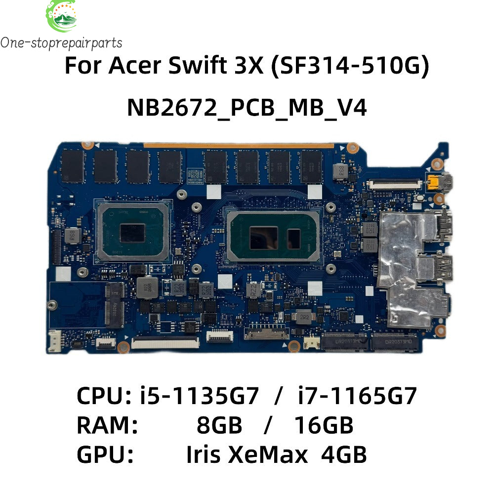 For Acer Swift 3X SF314-510G Laptop Motherboard With i5-1135G7 i7-1165G7 CPU 8/16GB-RAM Intel Iris XeMax 4G-GPU NB2672_PCB_MB_V4 Acer laptop repair parts