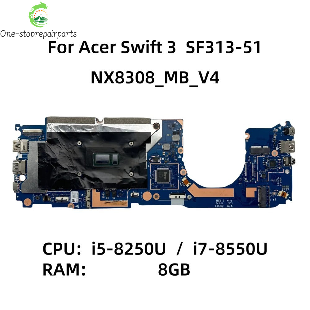 NX8308_MB_V4 For Acer Swift 3 SF313-51 Laptop Motherboard With i5-8250U i7-8550U CPU 8GB-RAM NB.H3Z11.004 NB.H3Y11.004 Acer laptop repair parts