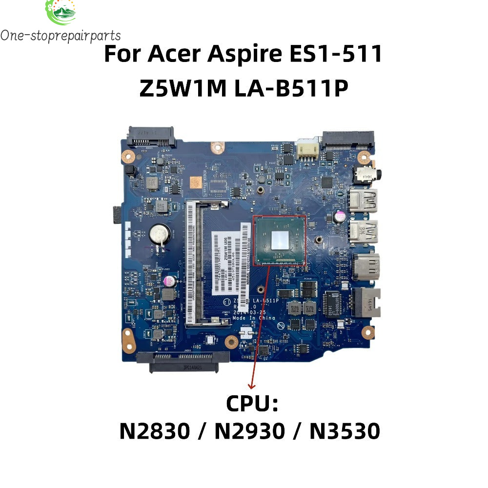 Z5W1M LA-B511P For Acer Aspire ES1-511 Laptop Motherboard With N2830 N2930 N3530 CPU DDR3 NBMML11002 NBMML11001 Full Tested Acer laptop repair parts