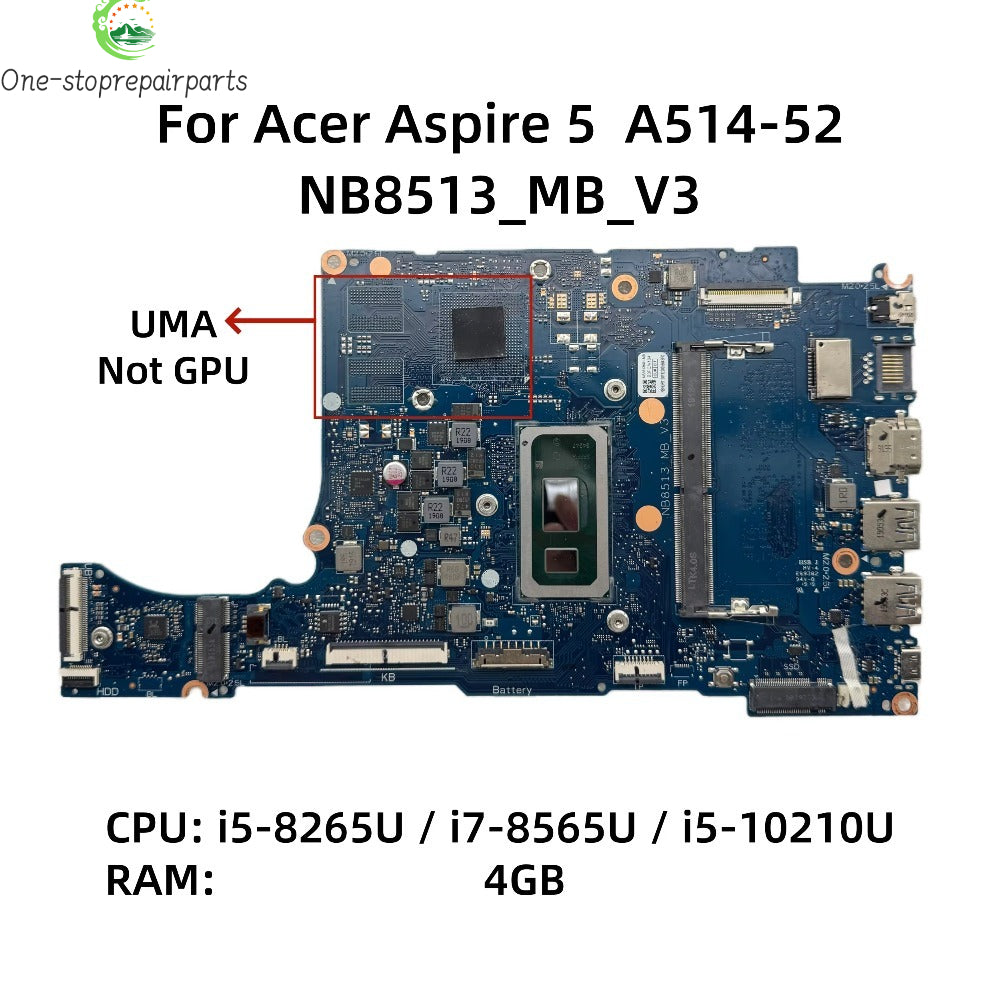 NB8513_MB_V3 For Acer Aspire 5 A514-52 Laptop Motherboard With i3-10110U i5-8265U i7-8565U CPU 4GB-RAM DDR4 UMA NB.HDR11.001 Acer laptop repair parts