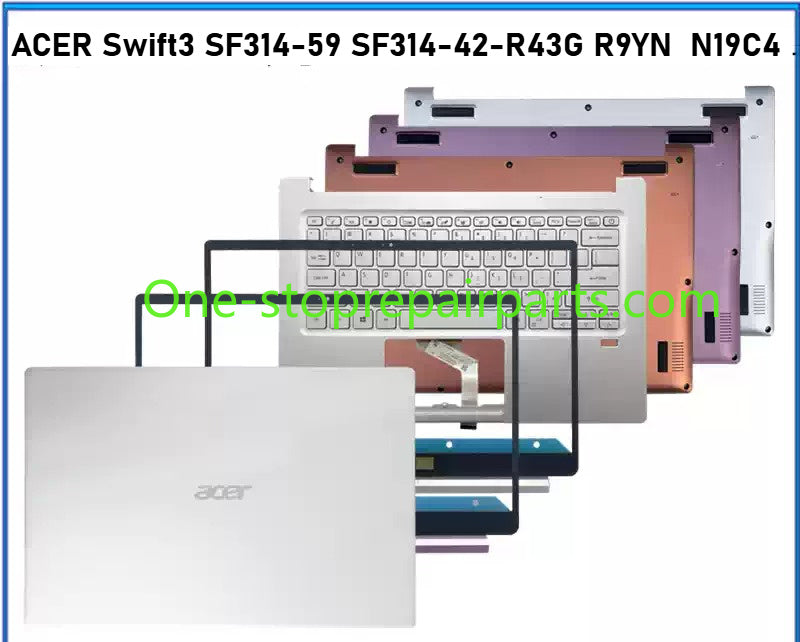 Cover case for ACER Swift3 SF314-59 SF314-42 R43G R9YN  N19C4  lcd back housing bezel upper topcase palmrest keyboard lower bottom hinge cover Acer laptop repair parts